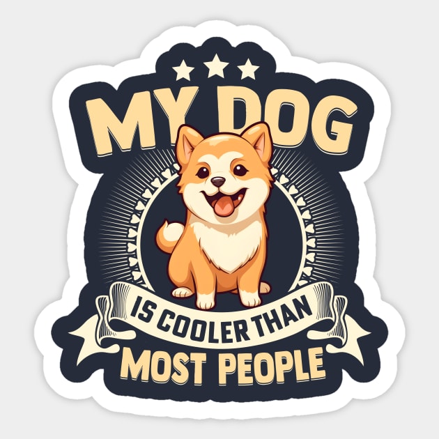 My Dog Is Cooler Than Most People Sticker by TheDesignDepot